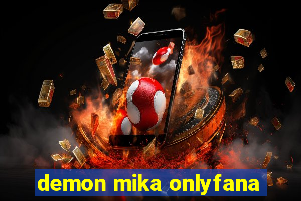 demon mika onlyfana